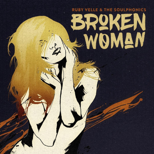 VELLE, RUBY & THE SOULPHONICS - BROKEN WOMANVELLE, RUBY AND THE SOULPHONICS - BROKEN WOMAN.jpg